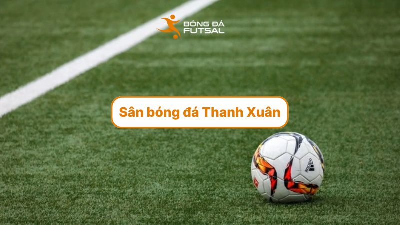 sân bóng đá Thanh Xuân
