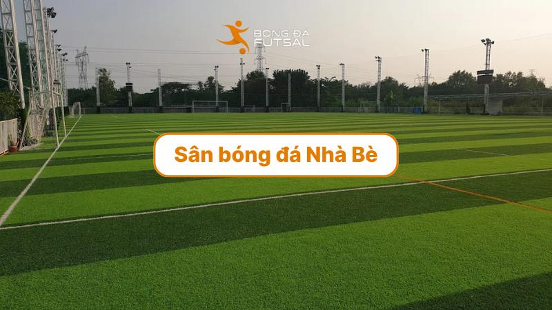Top 12 sân bóng đá Nhà Bè đáng chơi nhất hiện nay